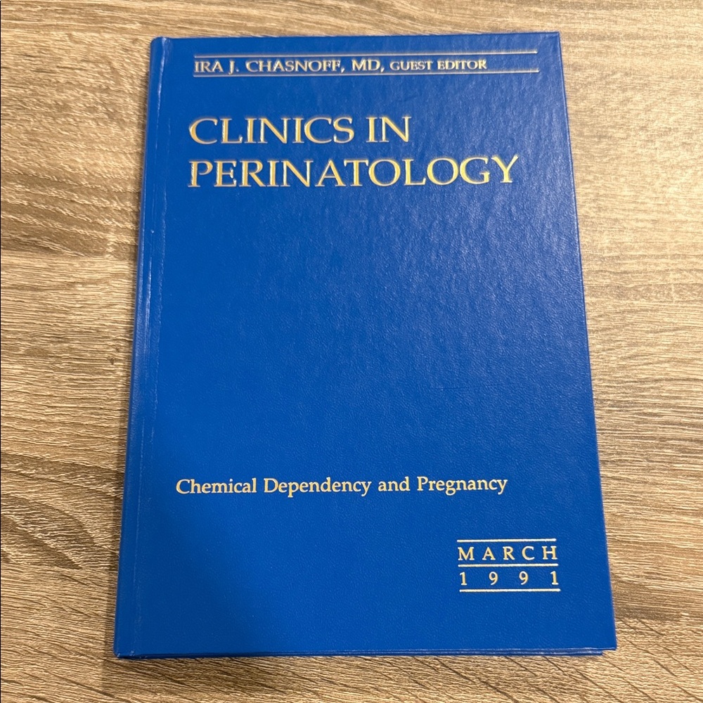 Clinics in Perinatology chemical dependency and pregnancy.
